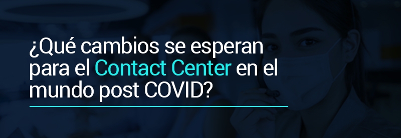 cambios contact center post covid cambios contact center post covid